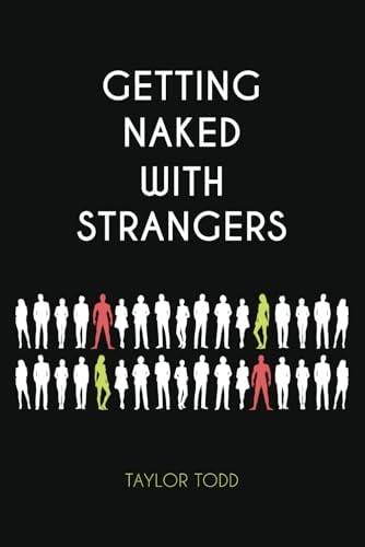 Getting Naked with Strangers