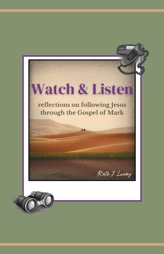 Watch & Listen Reflections on Following Jesus Through the Gospel of Mark