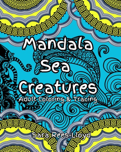 Mandala Sea Creatures Coloring and Tracing for Adults Great Designs with Interspersed Black Pages to Prevent 'bleed'. Great Book for Tattoo Tracing Sea Creatures Mandala.