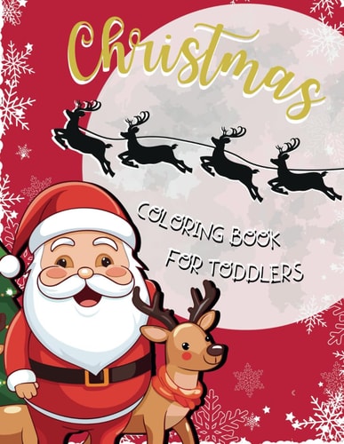 Christmas Coloring Book For Toddlers Fun & Easy Christmas Designs for Toddlers and Kids Ages 2-5