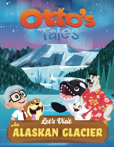 Otto's Tales Let's Visit an Alaskan Glacier