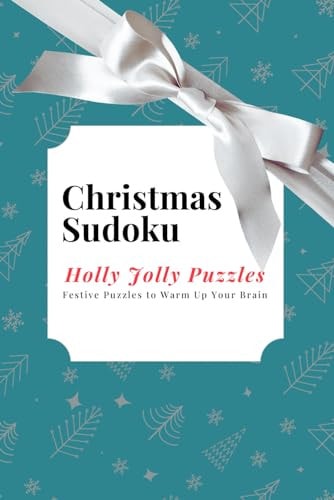 Christmas Sudoku - Holly Jolly Puzzles Festive Puzzles to Warm Up Your Brain