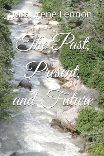 The Past, Present, and Future
