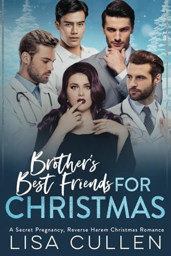 Brother's Best Friends for Christmas A Secret Pregnancy, Reverse Harem, Christmas Romance