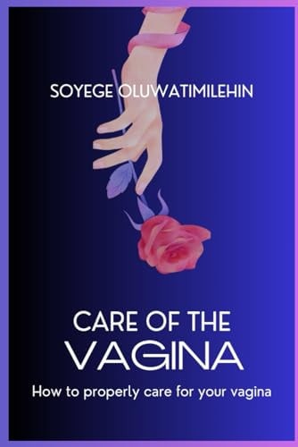 Care of the Vagina How to Properly Care for Your Vagina