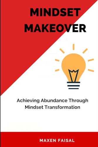 Mindset Makeover Achieving Abundance Through Mindset Transformation