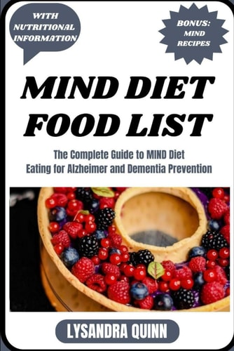 Mind Diet Food List The Complete Guide to MIND Diet Eating for Alzheimer and Dementia Prevention