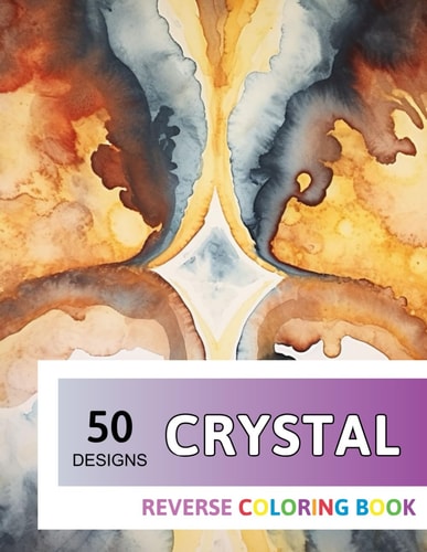 Crystal Reverse Coloring Book New Design for Enthusiasts Stress Relief Adult Coloring