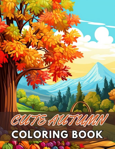 Cute Autumn Coloring Book for Kids New and Exciting Designs Suitable for All Ages