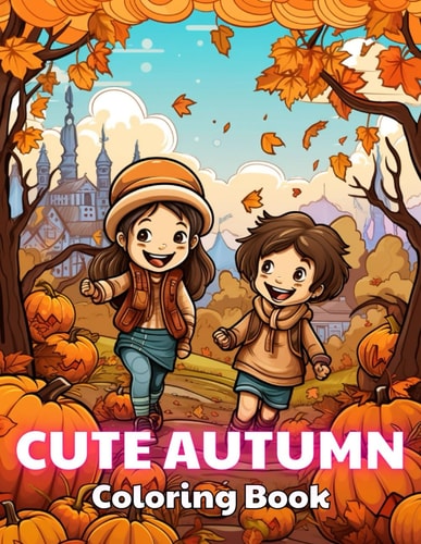 Cute Autumn Coloring Book for Kids 100+ New and Exciting Designs