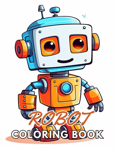 Robot Coloring Book for Kids New and Exciting Designs Suitable for All Ages