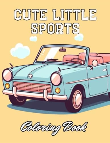 Cute Little Sports Car Coloring Book 100+ Unique and Beautiful Designs for All Fans