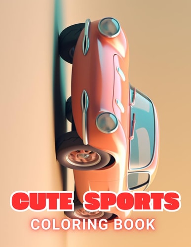 Cute Little Sports Car Coloring Book High Quality +100 Beautiful Designs for All Ages