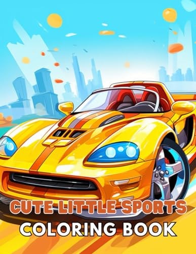 Cute Little Sports Car Coloring Book High Quality +100 Beautiful Designs for All Fans