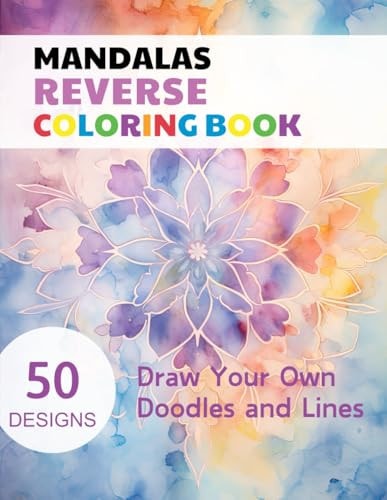 Mandalas Reverse Coloring Book Watercolour Paintings for You Trace the Line