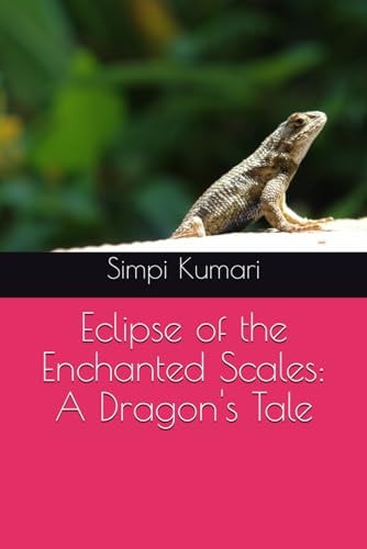 Eclipse of the Enchanted Scales A Dragon's Tale