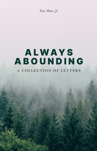 Always Abounding A Collection of Letters