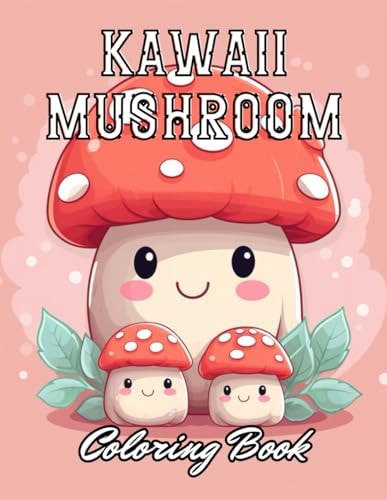 Kawaii Mushroom Coloring Book for Kids Stress Relief And Relaxation Coloring Pages