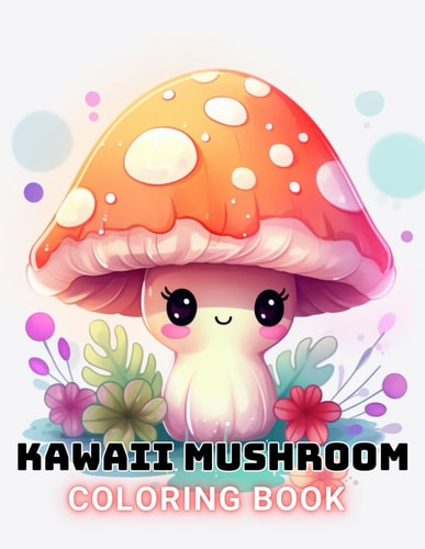 Kawaii Mushroom Coloring Book for Kids Beautiful and High-Quality Design To Relax and Enjoy