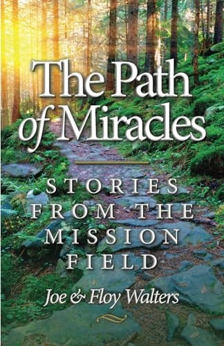 The Path of Miracles Stories from the Mission Field
