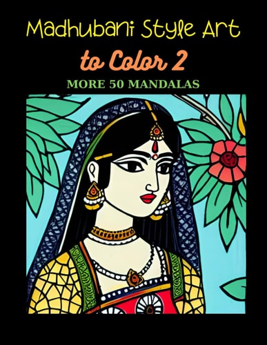 Madhubani Style Art to Color 2 More 50 Mandalas