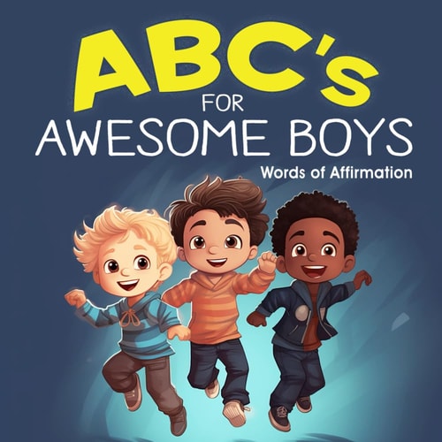 ABC's for AWESOME BOYS! Positive Affirmation Words for Boys
