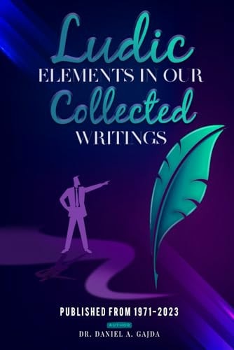 Ludic Elements in Our Collected Writings