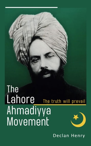 The Lahore Ahmadiyya Movement The Truth Will Prevail