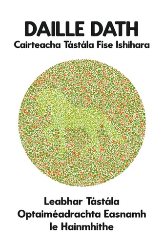 DAILLE DATH Cairteacha Tástála Físe Ishihara Leabhar Tástála Optaiméadrachta Easnamh Le Hainmhithe Léaráidí Pláta Do Dhéchrómaíocht Mhonacromacht Protanopia Deuteranopia Protanomaly Deuteranomaly Tritanopia Radharceolaí Oftailmeolaí Dochtúir Súl
