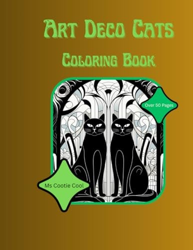 Art Deco Cats Coloring Book Elegant Art Deco Felines Adult Coloring Book For Design and Cat Lovers