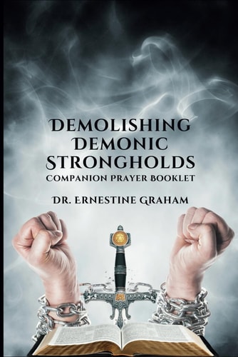 Demolishing Demonic Strongholds Companion Prayer Booklet Discerning Strongmen & Destroying Strongholds