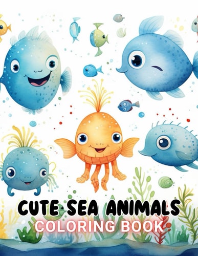 Cute Sea Animals Coloring Book for Kids High Quality +100 Beautiful Designs for All Ages