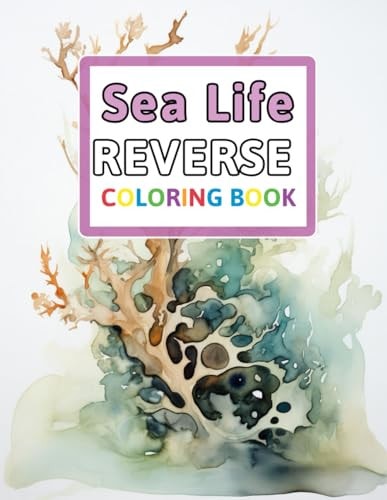 Sea Life Reverse Coloring Book You Draw the Lines: Anxiety & Stress Relief