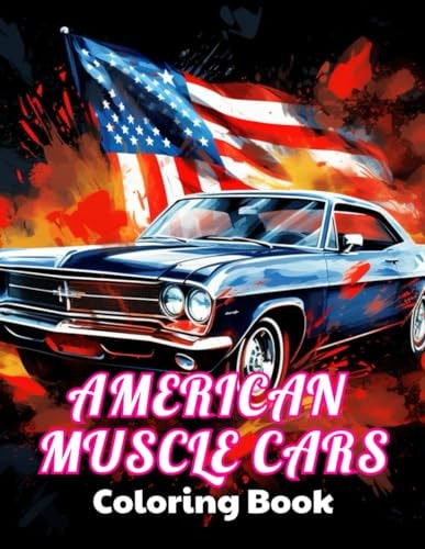 American Muscle Cars Coloring Book for Adult 100+ Unique and Beautiful Designs for All Fans
