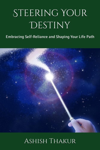 Steering Your Destiny Embracing Self-Reliance and Shaping Your Life Path