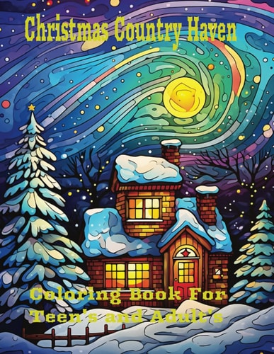 Christmas Country Haven Coloring Book for Teen's and Adult's