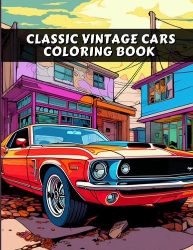 Classic Vintage Cars A Vintage Sport Cars & Trucks Coloring Book For Adults & Kids