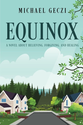 EQUINOX A Novel about Believing, Forgiving, and Healing