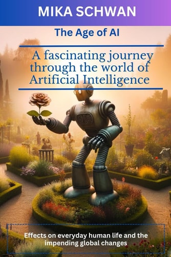 The Age of AI A Fascinating Journey Through the World of Artificial Intelligence