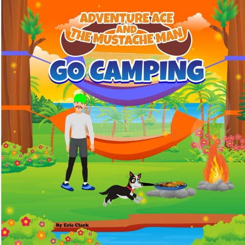 Adventure Ace and the Mustache Man Go Camping