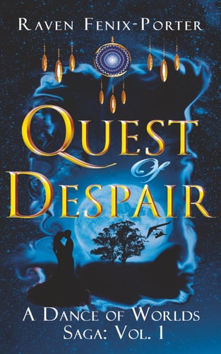 Quest of Despair What If the Power to Change the World Lay Within You, and a Journey Through Parallel Realms Held the Key to Reimagining Existence?