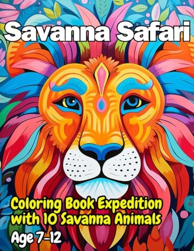 Savanna Safari Coloring Book Expedition with 10 Savanna Animals