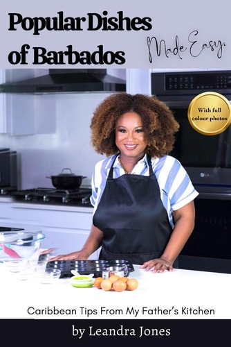 Popular Dishes of Barbados Made Easy Caribbean Tips from My Father's Kitchen