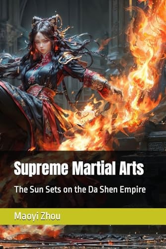 Supreme Martial Arts The Sun Sets on the Da Shen Empire