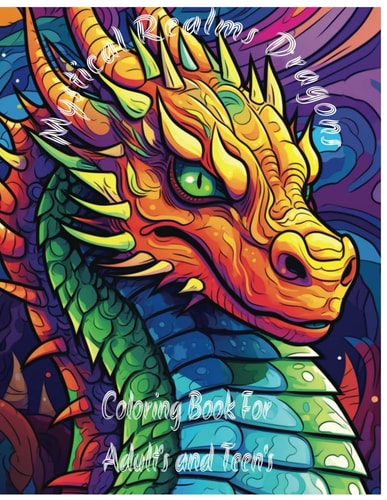 Mystical Realms Dragon Coloring Book For Adult's and Teen's
