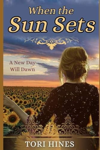 When the Sun Sets A New Day Will Dawn
