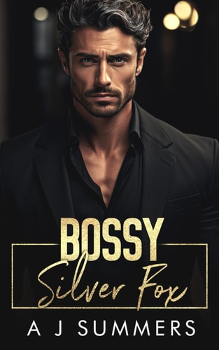 Bossy Silver Fox An Enemies to Lovers Surprise Pregnancy Romance