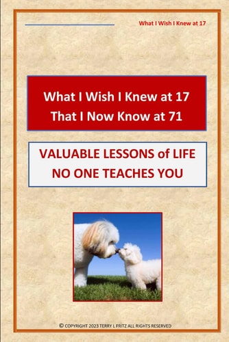 What I Wish I Knew at 17 That I Now Know at 71 Valuable Lessons of Life No One Teaches You