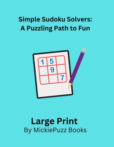Simple Sudoku Solver A Puzzling Path to Fun: Large Print