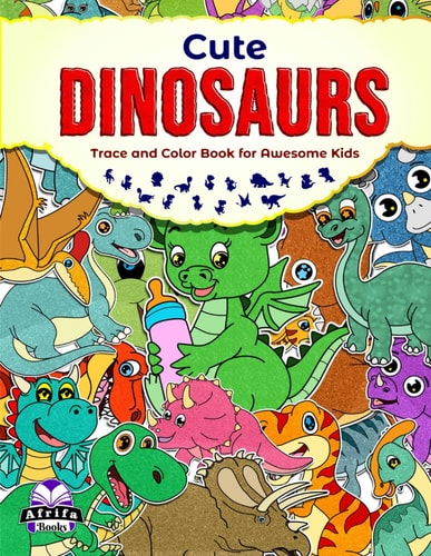 Cute Dinosaurs Trace and Color Book for Awesome Kids Prehistoric Animals Coloring Activity Books